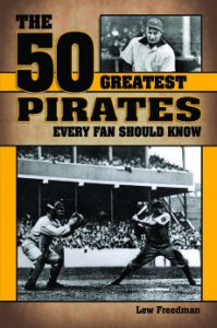 The 50 Greatest Pirates Every Fan Should Know - Blue River Press Books