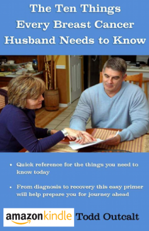 The Ten Things Every Breast Cancer Husband Needs to Know (Kindle Edition)